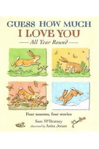 Guess How Much I Love You All Year Round