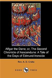 Alfgar the Dane; Or, the Second Chronicle of Aescendune