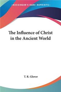 The Influence of Christ in the Ancient World