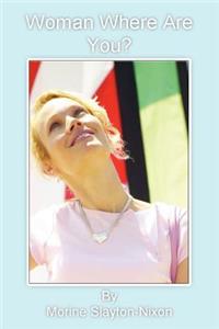 Woman Where Are You?