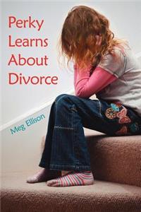 Perky Learns About Divorce
