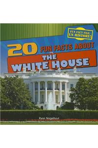 20 Fun Facts about the White House