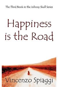 Happiness Is the Road