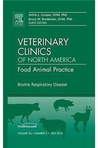 Bovine Respiratory Disease, an Issue of Veterinary Clinics: Food Animal Practice