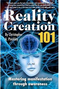 Reality Creation 101