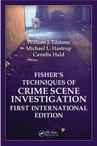 Fisher�s Techniques of Crime Scene Investigation First International Edition