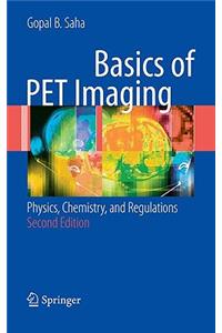 Basics of PET Imaging: Physics, Chemistry, and Regulations