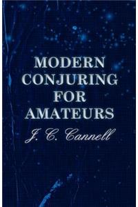 Modern Conjuring for Amateurs