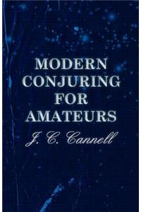 Modern Conjuring for Amateurs