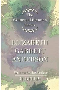 'Women of Renown' Series - Elizabeth Garrett Anderson