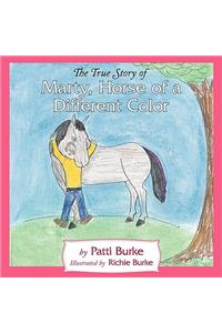 True Story of Marty, Horse of a Different Color