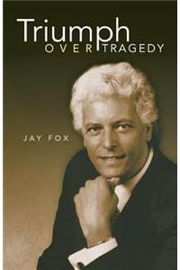 Triumph Over Tragedy