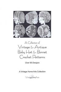 Collection of Vintage & Antique Baby Hat & Bonnet Crochet Patterns