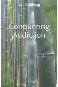 Conquering Addiction