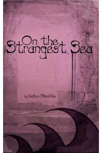 On the Strangest Sea