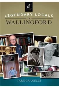 Legendary Locals of Wallingford