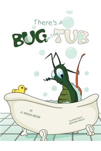 There's A Bug In The Tub