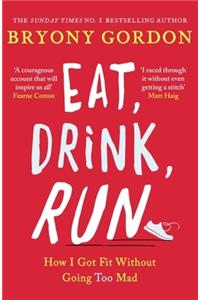 Eat, Drink, Run.