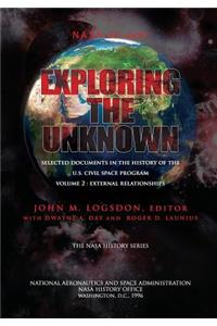 Exploring the Unknown - Selected Documents in the History of the U.S. Civilian Space Program Volume II