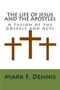 The Life of Jesus and the Apostles