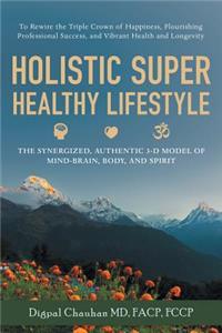 Holistic Super Healthy Lifestyle