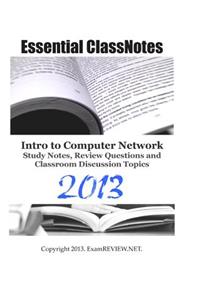 Essential ClassNotes Intro to Computer Network Study Notes, Review Questions and Classroom Discussion Topics 2013