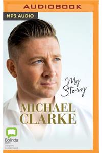 Michael Clarke: My Story