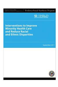 Interventions to Improve Minority Health Care and Reduce Racial and Ethnic Disparities