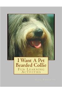 I Want A Pet Bearded Collie