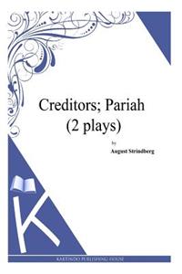 Creditors; Pariah (2 plays)