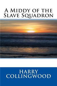 A Middy of the Slave Squadron