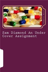 Sam Diamond An Under Cover Assignment