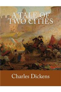 Tale of Two Cities: The Complete & Unabridged Classic Edition