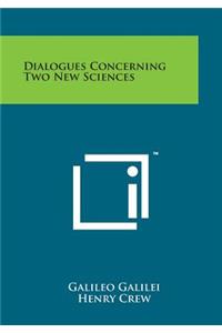 Dialogues Concerning Two New Sciences