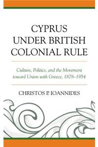 Cyprus under British Colonial Rule