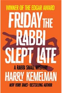 Friday the Rabbi Slept Late