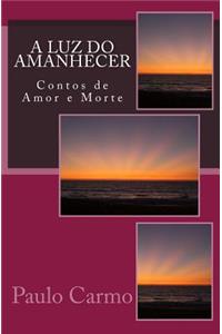 Luz do Amanhecer: Contos de Amor e Morte
