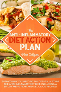 The Anti-Inflammatory Diet Action Plan