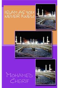 Islam As You Never Knew