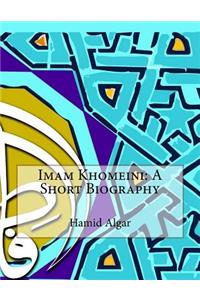 Imam Khomeini: A Short Biography