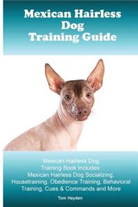 Mexican Hairless Training Guide. Mexican Hairless Training Book Includes