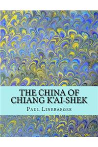 The China of Chiang K'ai-Shek