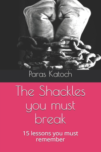 Shackles you must break
