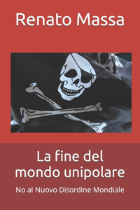 fine del mondo unipolare