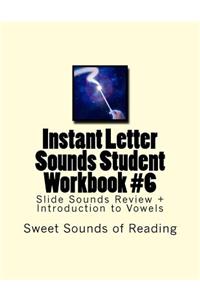 Instant Letter Sounds Student Workbook #6