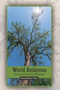 WORLD RELIGIONS: HISTORICAL AND PHILOSOP