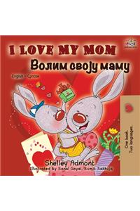 I Love My Mom (English Serbian Bilingual Book - Cyrillic)
