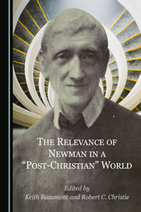 Relevance of Newman in a Post-Christian World