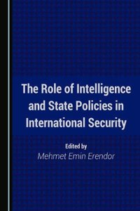 Role of Intelligence and State Policies in International Security