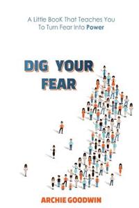 Dig Your Fear